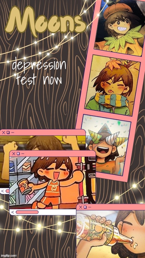 moons kel temp | depression test now | image tagged in moons kel temp | made w/ Imgflip meme maker