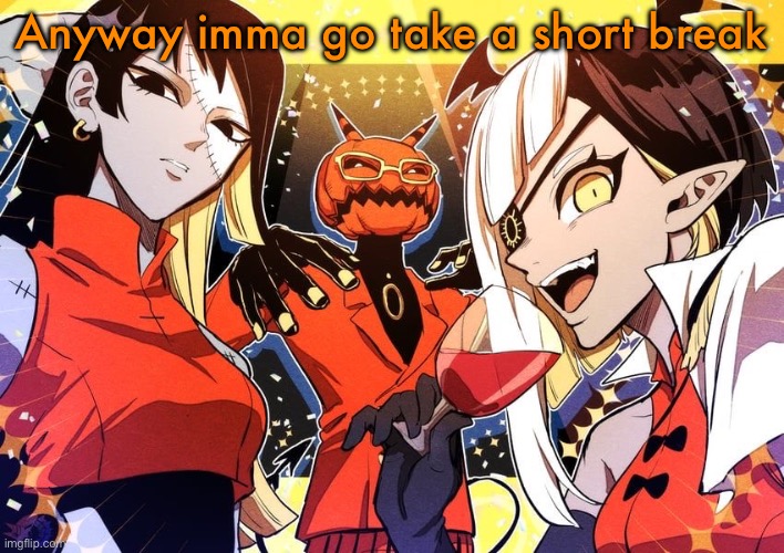 holy shit guy it my favourite music show | Anyway imma go take a short break | image tagged in holy shit guy it my favourite music show | made w/ Imgflip meme maker