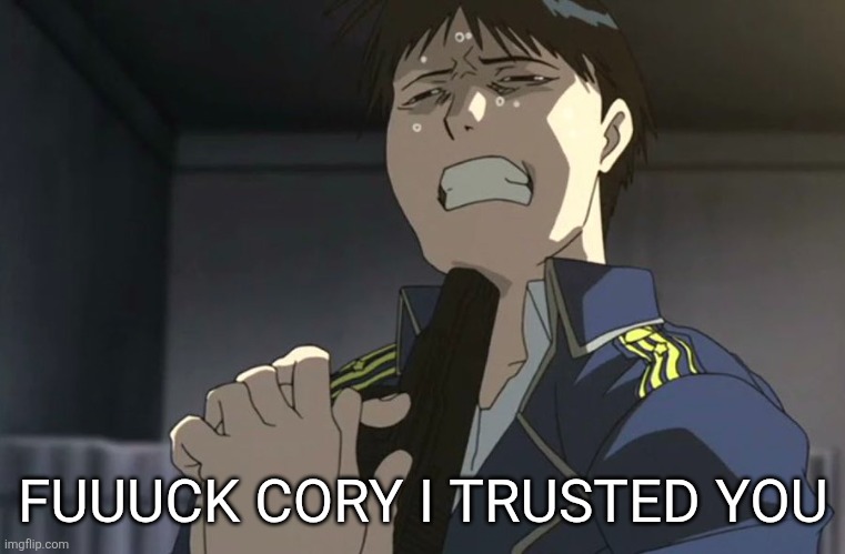 FUUUCK CORY I TRUSTED YOU | made w/ Imgflip meme maker