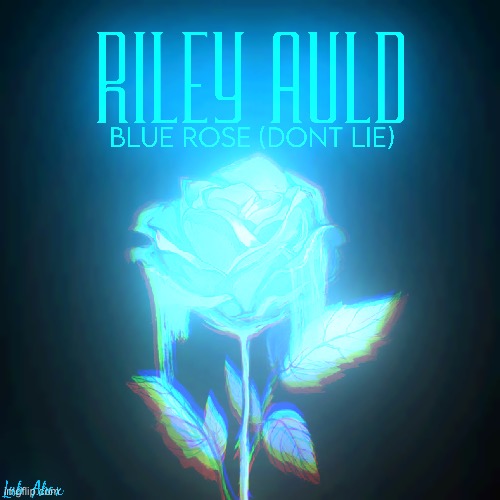Blue Rose (Don’t Lie) | image tagged in bandlab | made w/ Imgflip meme maker