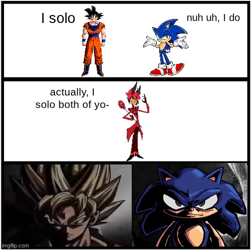 Blank Comic Panel 1x3 | I solo; nuh uh, I do; actually, I solo both of yo- | image tagged in blank comic panel 1x3 | made w/ Imgflip meme maker