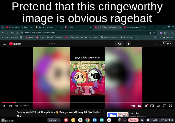 Idk. Just do it or not. | Pretend that this cringeworthy image is obvious ragebait | image tagged in images | made w/ Imgflip meme maker