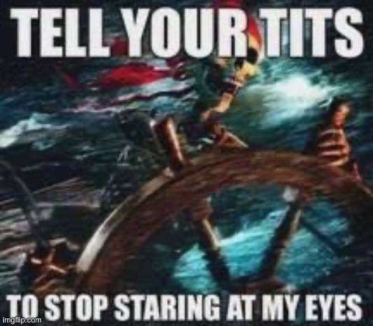 image tagged in pirate,shitpost,memes,skeleton | made w/ Imgflip meme maker