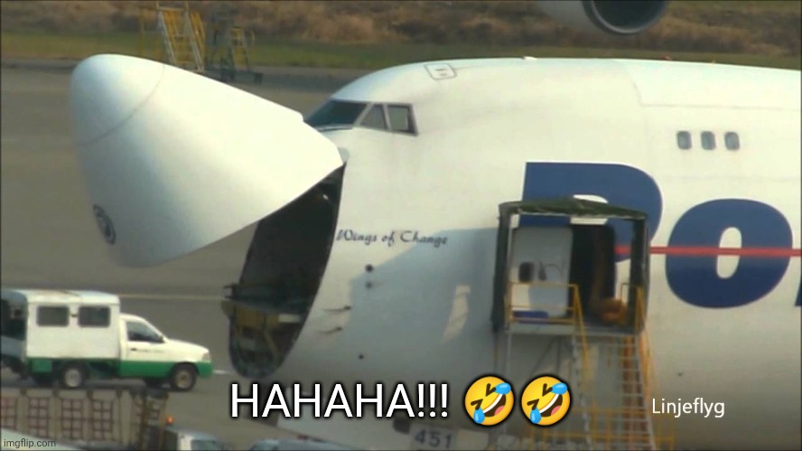 747 | HAHAHA!!! 🤣🤣 | image tagged in 747 | made w/ Imgflip meme maker