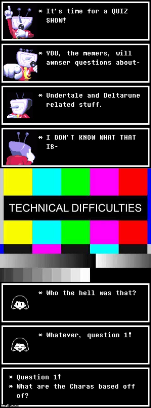 Well, what's the awnser? | image tagged in technical difficulties,quiz show | made w/ Imgflip meme maker