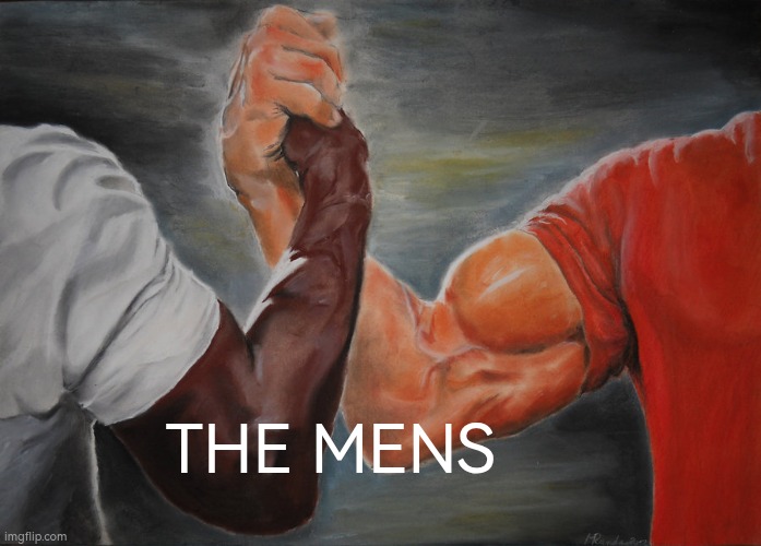 Epic Handshake | THE MENS | image tagged in memes,epic handshake | made w/ Imgflip meme maker