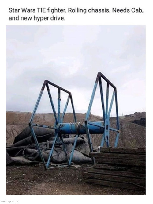 TIE Fighter | image tagged in star wars,memes,lattice climbing,humor | made w/ Imgflip meme maker