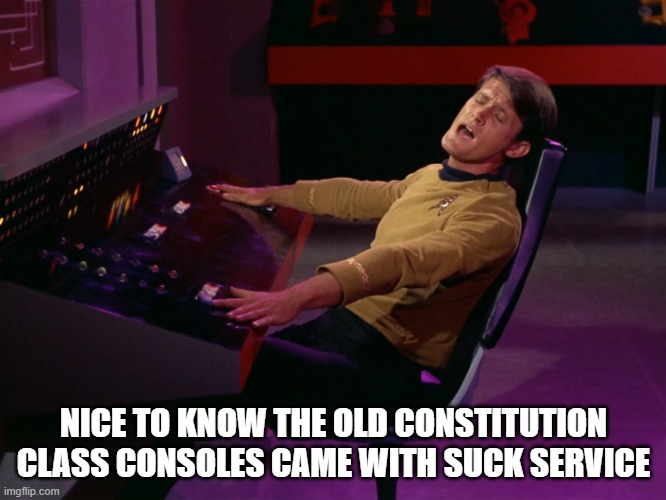Suck suck suck... | NICE TO KNOW THE OLD CONSTITUTION CLASS CONSOLES CAME WITH SUCK SERVICE | image tagged in i'll take you home again kathleen | made w/ Imgflip meme maker