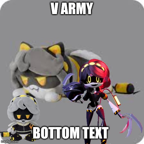 self explanatory | V ARMY; BOTTOM TEXT | image tagged in f a t f u c k,murder drones | made w/ Imgflip meme maker