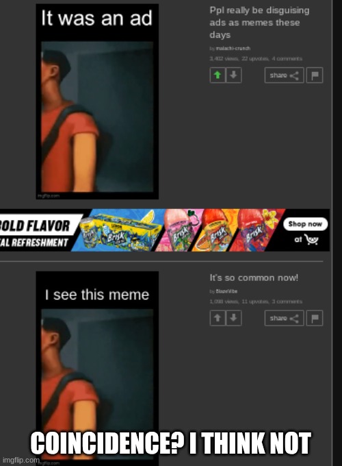 COINCIDENCE? I THINK NOT | made w/ Imgflip meme maker