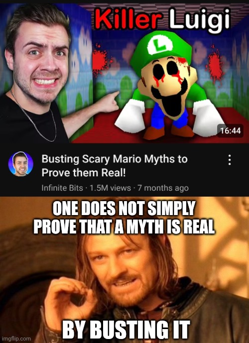 Epic thumbnail fail | ONE DOES NOT SIMPLY PROVE THAT A MYTH IS REAL; BY BUSTING IT | image tagged in memes,one does not simply | made w/ Imgflip meme maker