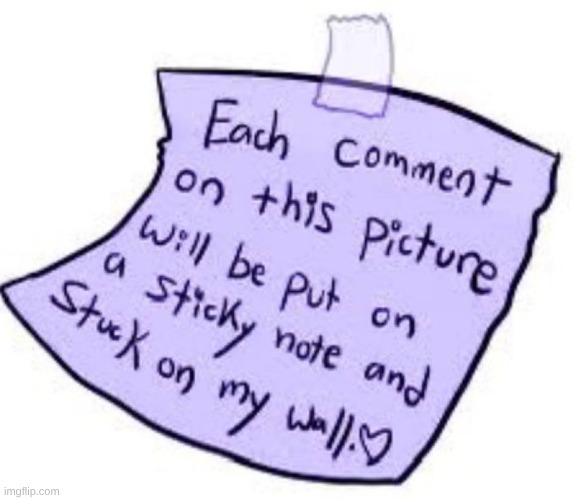 Trying this for the first time (Idc what you say imma put it up anyway) | image tagged in sticky notes | made w/ Imgflip meme maker