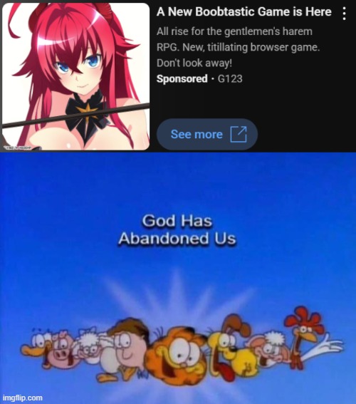 average youtube ad in 2025 | image tagged in garfield god has abandoned us,youtube,ads,youtube ads,cursed,games | made w/ Imgflip meme maker