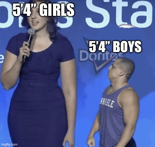 5’4” GIRLS 5’4” BOYS | image tagged in tall girl little guy | made w/ Imgflip meme maker
