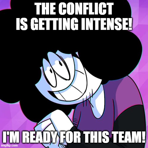 Sr Pelo Joins The Resistance | THE CONFLICT IS GETTING INTENSE! I'M READY FOR THIS TEAM! | made w/ Imgflip meme maker