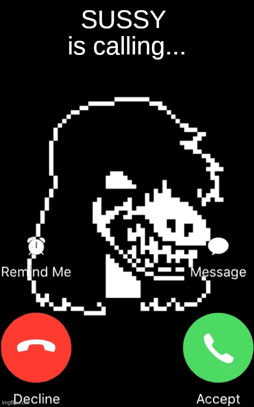Susie Deltarune | SUSSY 
is calling... | image tagged in susie deltarune | made w/ Imgflip meme maker
