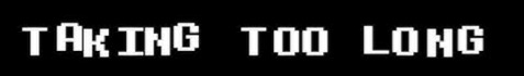 Taking too long Blank Meme Template