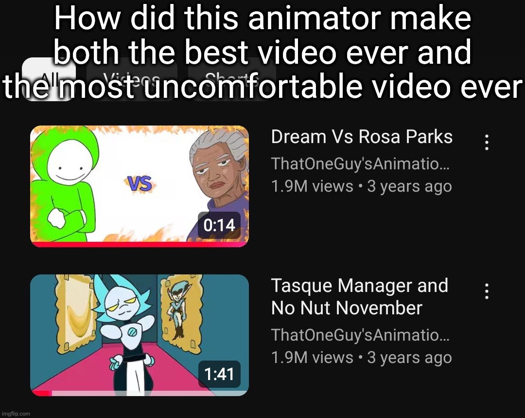 How did this animator make both the best video ever and the most uncomfortable video ever | made w/ Imgflip meme maker