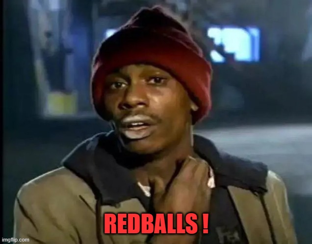 REDBALLS ! | made w/ Imgflip meme maker