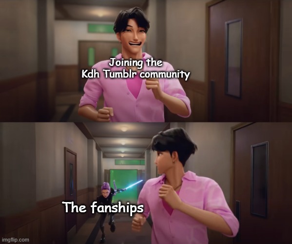 They're insane | Joining the Kdh Tumblr community; The fanships | image tagged in new meme | made w/ Imgflip meme maker