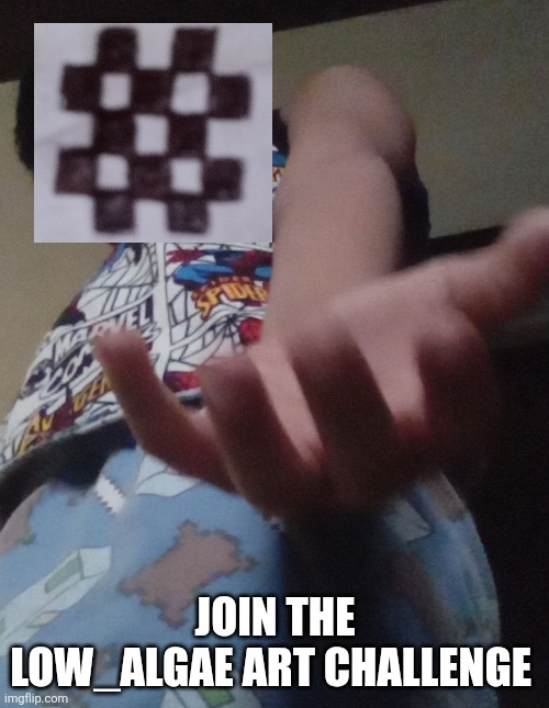 Kid boy wants u join | JOIN THE LOW_ALGAE ART CHALLENGE | image tagged in kid boy wants u join | made w/ Imgflip meme maker