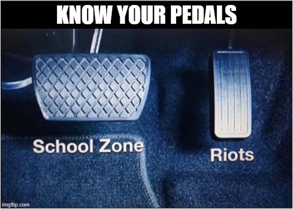 Don't Mix These Up ! | KNOW YOUR PEDALS | image tagged in car pedals,dark humour | made w/ Imgflip meme maker