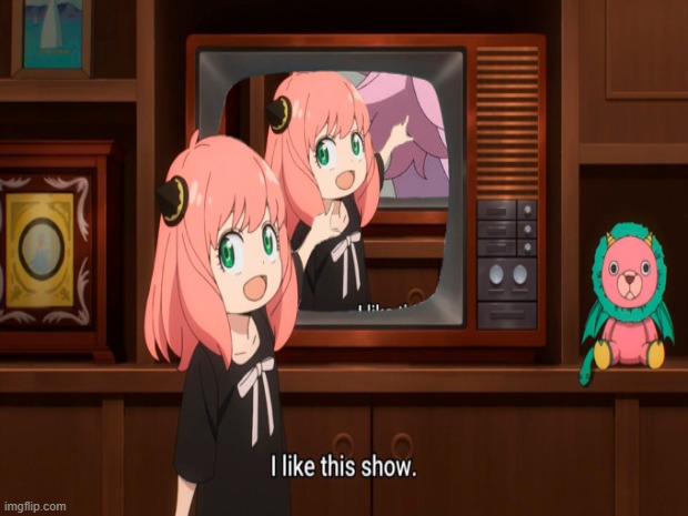 anya likes anya likes this show | image tagged in anya likes,i like this show,anime,spy x family,funny memes,ancient aliens | made w/ Imgflip meme maker