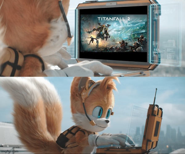 Tails plays Titanfall 2 | image tagged in tails computer | made w/ Imgflip meme maker