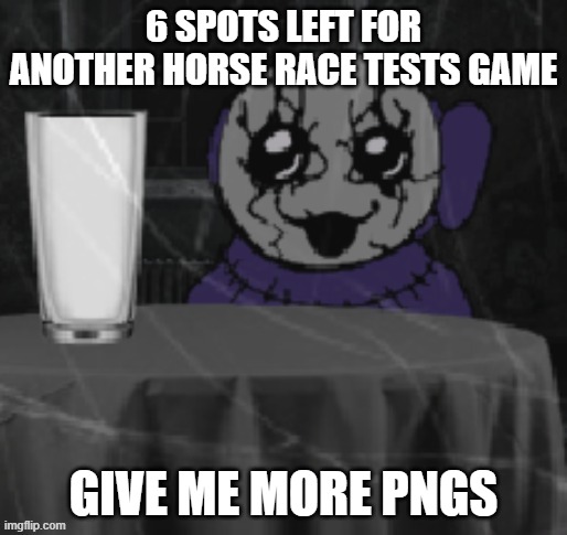 Goober Tinky | 6 SPOTS LEFT FOR ANOTHER HORSE RACE TESTS GAME; GIVE ME MORE PNGS | image tagged in goober tinky | made w/ Imgflip meme maker