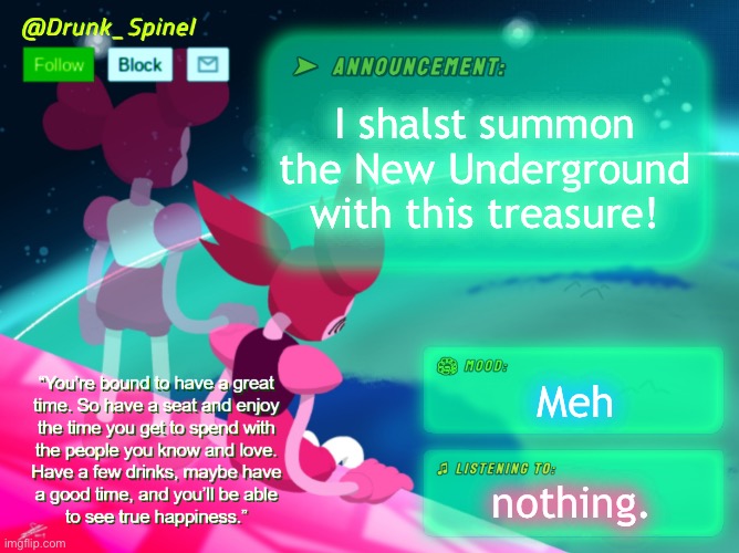 And holy shit, he cooked. | I shalst summon the New Underground with this treasure! Meh; nothing. | made w/ Imgflip meme maker