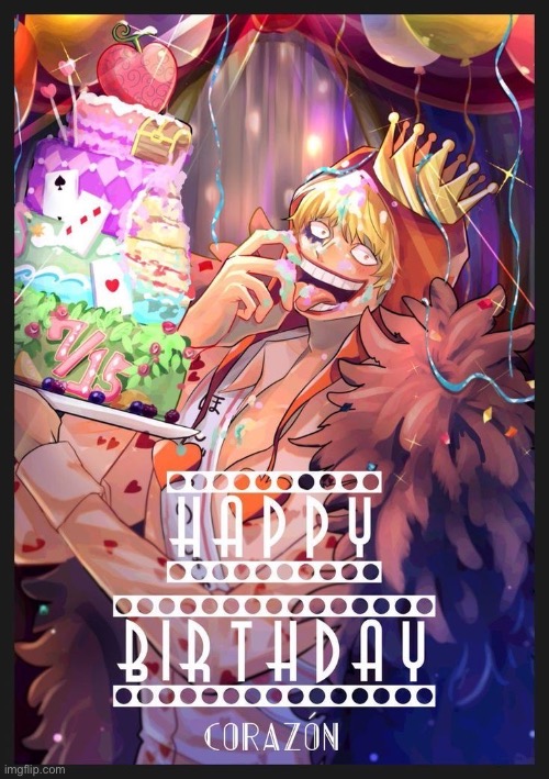 Happy birthday, Corazón! (Not my art, found it on Pinterest, idk who artist is) | image tagged in one piece,birthday | made w/ Imgflip meme maker