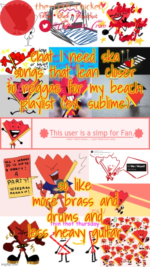 basically stereotypical beachy music | chat I need ska songs that lean closer to reggae for my beach playlist (ex. sublime); so like more brass and drums and less heavy guitar | image tagged in the-goth-chicken's fan announcement template | made w/ Imgflip meme maker