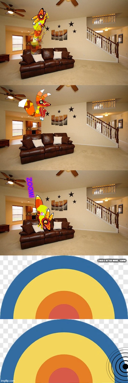 I NEED A BETTER MODEL I KNOW ZOOM! | image tagged in living room ceiling fans | made w/ Imgflip meme maker