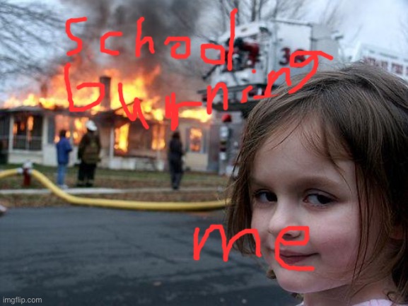 Disaster Girl | image tagged in memes,disaster girl | made w/ Imgflip meme maker