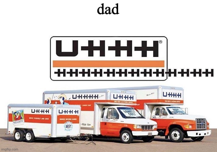 dad | image tagged in uhhh truck | made w/ Imgflip meme maker