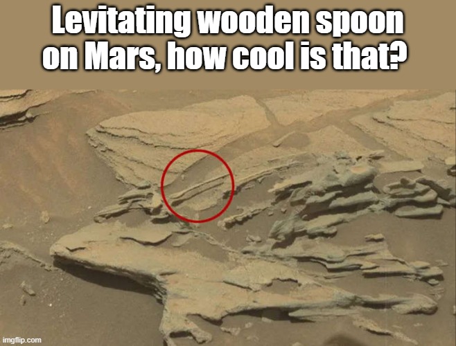 Levitating wooden spoon on Mars, how cool is that? | made w/ Imgflip meme maker