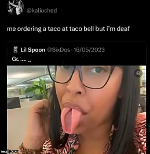 ohhh so a taco | image tagged in taco bell,tongue,taco | made w/ Imgflip meme maker