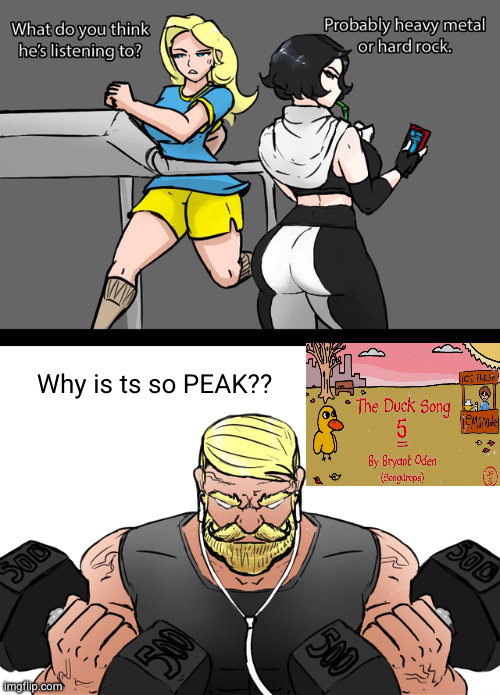 i hope part 6 comes out this decade | Why is ts so PEAK?? | image tagged in i wonder if what he s listening to,the duck song | made w/ Imgflip meme maker