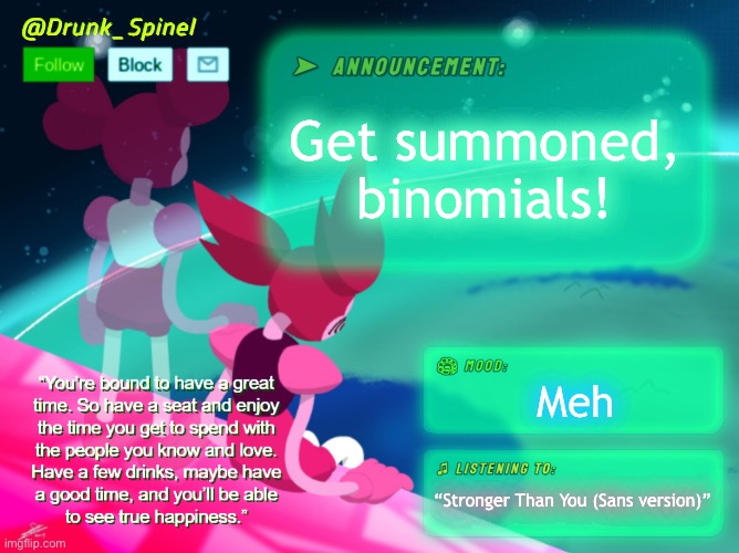 Link in comments. | Get summoned, binomials! Meh; “Stronger Than You (Sans version)” | made w/ Imgflip meme maker