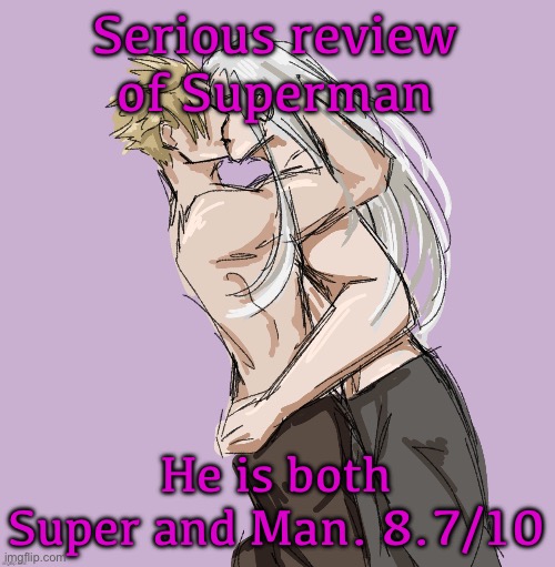 Cloud X Sephiroth (Thank you Disco) | Serious review of Superman; He is both Super and Man. 8.7/10 | image tagged in cloud x sephiroth thank you disco | made w/ Imgflip meme maker