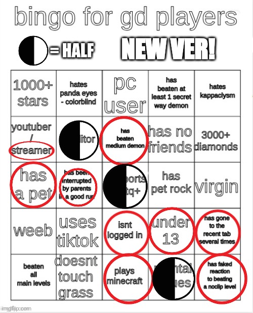 gd bingo | NEW VER! = HALF | image tagged in gd bingo | made w/ Imgflip meme maker