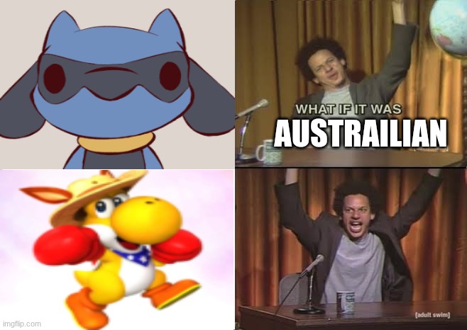 But what if it was X Eric Andre | AUSTRAILIAN | image tagged in but what if it was x eric andre | made w/ Imgflip meme maker