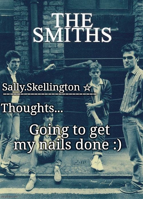 Sally's temp | Going to get my nails done :) | image tagged in sally's temp | made w/ Imgflip meme maker