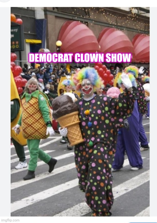 DEMOCRAT CLOWN SHOW | made w/ Imgflip meme maker