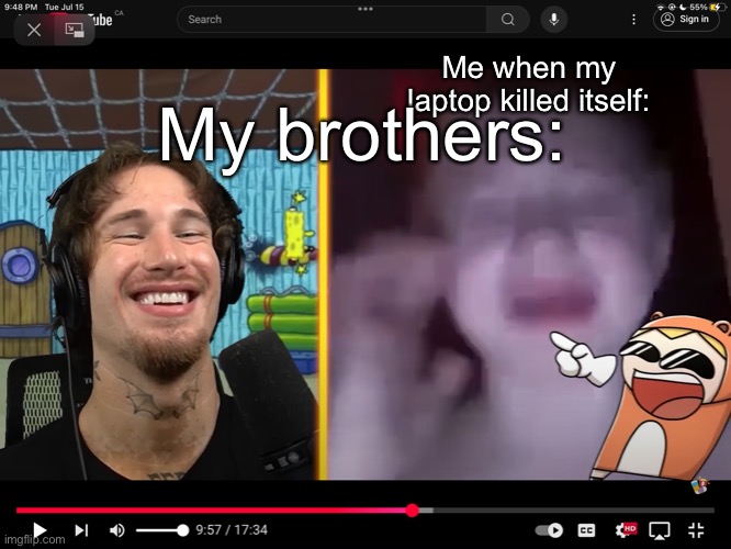 Insert text | Me when my laptop killed itself:; My brothers: | image tagged in memes,youtubers,computer | made w/ Imgflip meme maker
