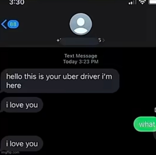 he loves him <3 | image tagged in uber driver,love,funny texts,funny,i love you,uber | made w/ Imgflip meme maker