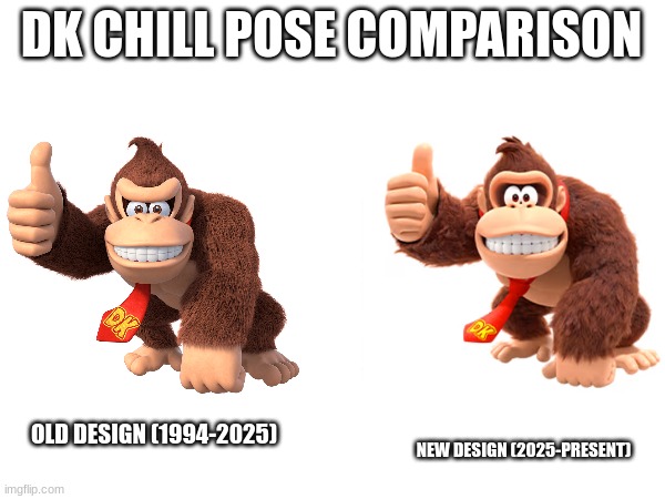 Which one of these designs has more of the 'chill' vibe? | DK CHILL POSE COMPARISON; OLD DESIGN (1994-2025); NEW DESIGN (2025-PRESENT) | image tagged in donkey kong | made w/ Imgflip meme maker