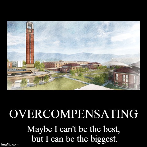 OVERCOMPENSATING | Maybe I can't be the best, but I can be the biggest. | image tagged in funny,demotivationals | made w/ Imgflip demotivational maker