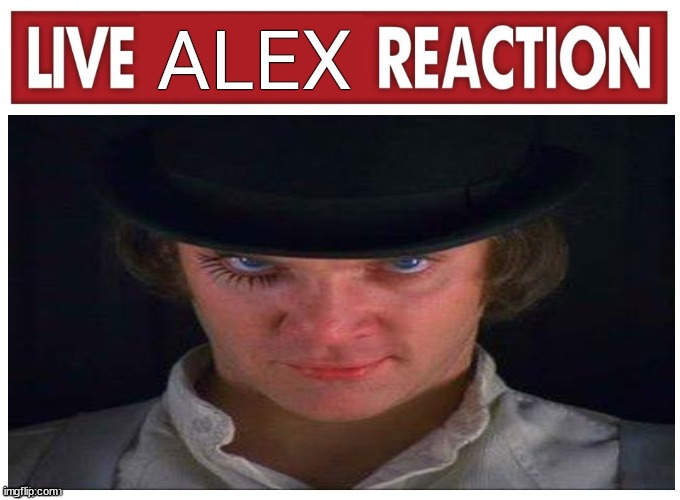 Live Alex Reaction | image tagged in live alex reaction | made w/ Imgflip meme maker