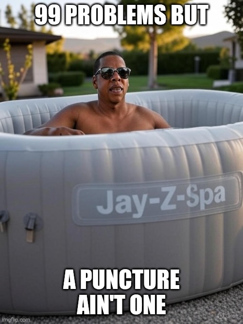 Jay z Lay-z- Spa | 99 PROBLEMS BUT; A PUNCTURE AIN'T ONE | image tagged in jay-z-spa | made w/ Imgflip meme maker